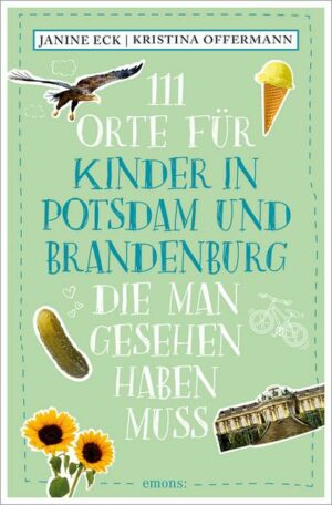 111 Orte für Kinder in Potsdam und Brandenburg