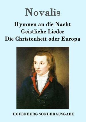 Hymnen an die Nacht / Geistliche Lieder / Die Christenheit oder Europa