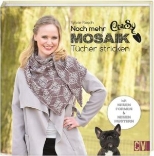 CraSy Mosaik- Noch mehr Tücher stricken