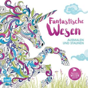 Fantastische Wesen – Ausmalen und Staunen