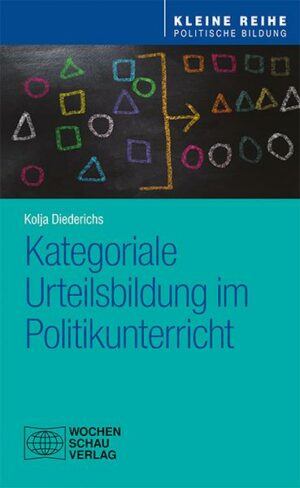 Kategoriale Urteilsbildung im Politikunterricht