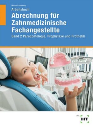 Arbeitsbuch Abrechnung für Zahnmedizinische Fachangestellte