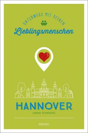 Hannover. Unterwegs mit deinen Lieblingsmenschen