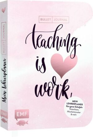 Mein Lehrerplaner und Bullet Journal – Teaching is HEART work