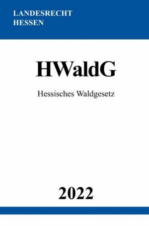 Hessisches Waldgesetz HWaldG 2022