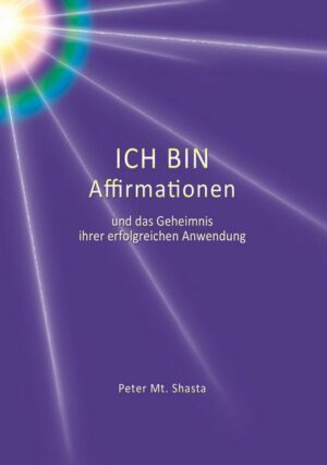 Ich bin Affirmationen und das Geheimnis ihrer erfolgreichen Anwendung