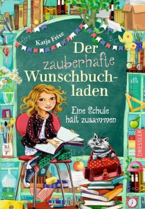 Der zauberhafte Wunschbuchladen 6. Eine Schule hält zusammen