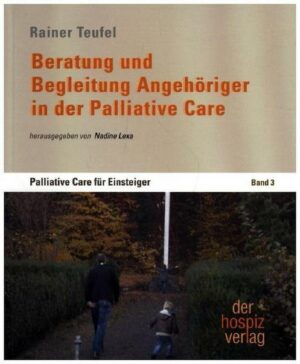 Beratung und Begleitung Angehöriger in der Palliative Care