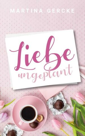 Liebe ungeplant