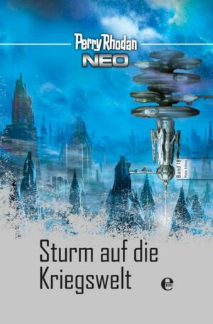 Perry Rhodan Neo 18: Sturm auf die Kriegswelt