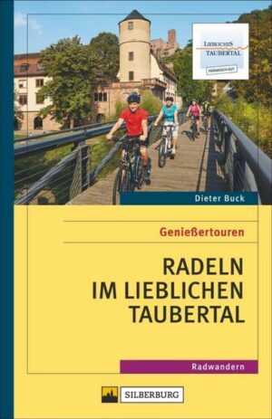 Genießertouren – Radeln im Lieblichen Taubertal