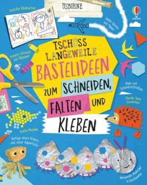Tschüss Langeweile: Bastelideen zum Schneiden