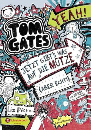 Jetzt gibt's was auf die Mütze (aber echt!) / Tom Gates Bd.6