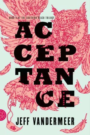 Southern Reach Trilogy 3. Acceptance