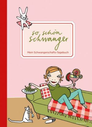 So schön schwanger. Mein Schwangerschafts-Tagebuch