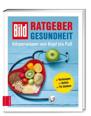 BILD Ratgeber Gesundheit - Körperwissen von Kopf bis Fuß