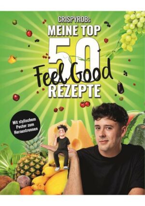 CrispyRobs meine Top 50 Feel Good Rezepte