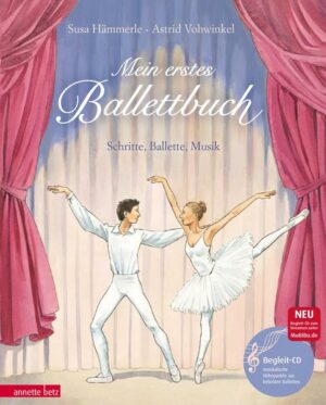 Mein erstes Ballettbuch (Das musikalische Bilderbuch mit CD und zum Streamen)