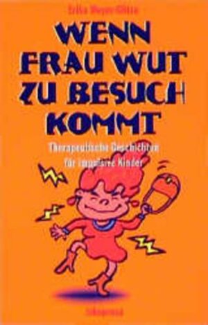 Wenn Frau Wut zu Besuch kommt