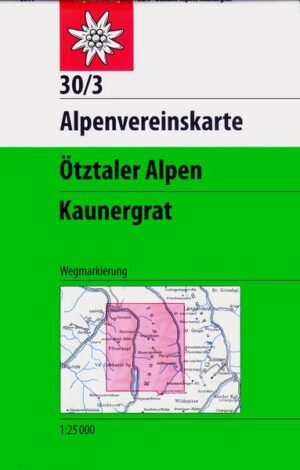 DAV Alpenvereinskarte 30/3 Ötztaler Alpen Kaunergrat 1 : 25 000