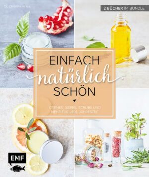 Einfach natürlich schön – Naturkosmetik selber machen