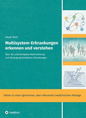 Multisystem-Erkrankungen erkennen und verstehen. Tausende Patienten mit komplexen unklaren Beschwerden erleben (oft jahrelange) diagnostische Odysseen