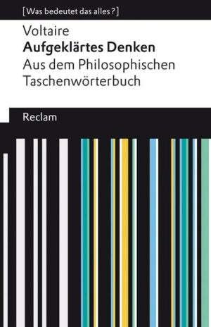 Aufgeklärtes Denken. Aus dem Philosophischen Taschenwörterbuch