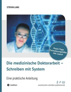 Die medizinische Doktorarbeit – Schreiben mit System