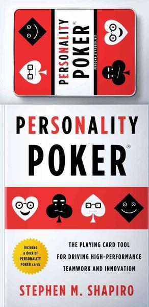 Personality Poker: The Playing Card Tool for Driving High-Performance Teamwork and Innovation [With Cards]
