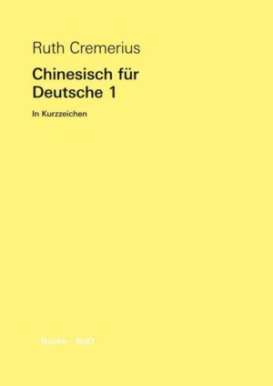 Chinesisch für Deutsche 1 (in Kurzzeichen)