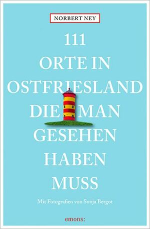 111 Orte in Ostfriesland