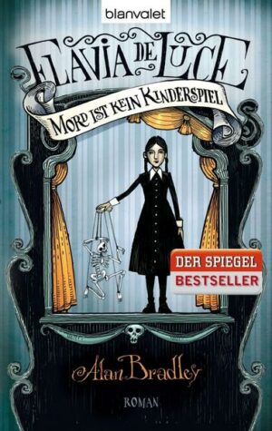 Mord ist kein Kinderspiel / Flavia de Luce Bd.2