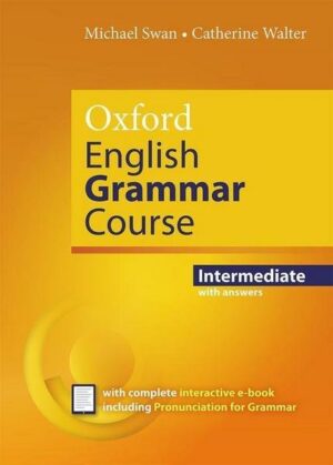 Oxford English Grammar Course: Intermediate: with Key (inclu