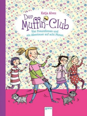 Vier Freundinnen und ein Abenteuer auf acht Pfoten / Der Muffin-Club Bd.7