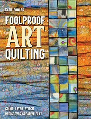 Foolproof Art Quilting: Color