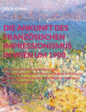 Die Ankunft des französischen Impressionismus in Wien um 1900