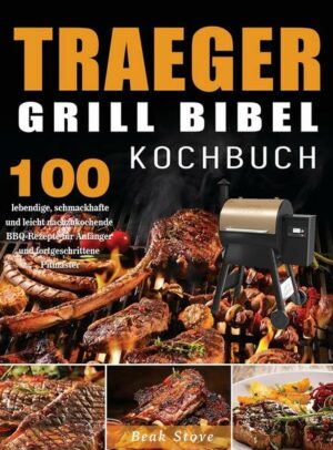 Traeger Grill Bibel Kochbuch