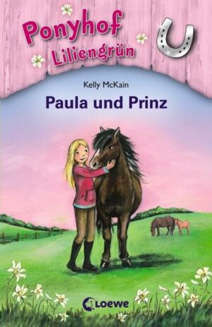 Paula und Prinz / Ponyhof Liliengrün Bd.2