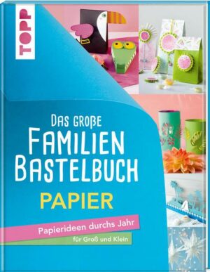 Das große Familienbastelbuch Papier