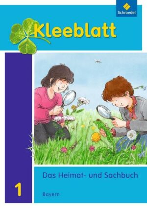 Kleeblatt. Das Heimat- und Sachbuch / Kleeblatt. Das Heimat- und Sachbuch - Ausgabe 2014 Bayern