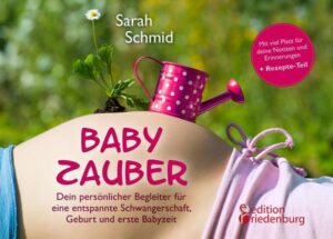 Babyzauber - Dein persönlicher Begleiter für eine entspannte Schwangerschaft