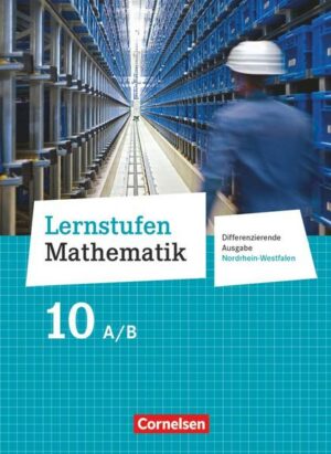 Lernstufen Mathematik - Differenzierende Ausgabe Nordrhein-Westfalen - 10. Schuljahr