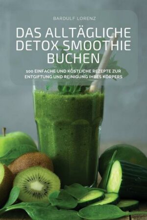 Das Alltägliche Detox Smoothie Buchen