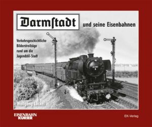 Darmstadt und seine Eisenbahnen