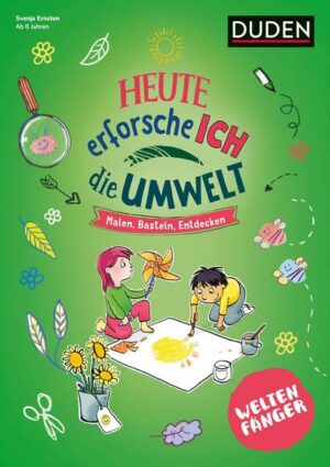 Weltenfänger: Heute erforsche ich die Umwelt - ab 6 Jahren