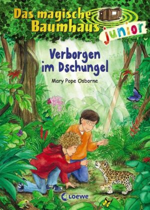 Verborgen im Dschungel / Das magische Baumhaus junior Bd.6