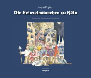 Die Heinzelmännchen zu Köln