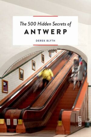 500 Hidden Secrets of Antwerp