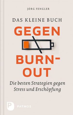 Das kleine Buch gegen Burnout