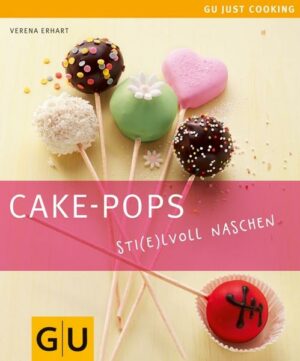 Cake-Pops – Sti(e)lvoll naschen